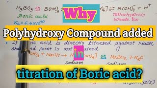 Why Polyhydroxy Compound added in titration of Boric acid Boric acid is monobasic acid why [upl. by Oren]