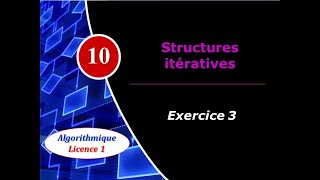 10 Structures itératives  Exercice 3 [upl. by Tollman914]