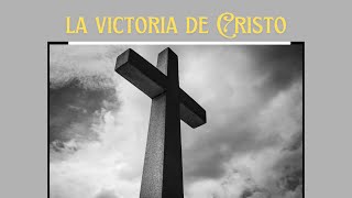 La victoria de Cristo [upl. by Rexferd396]