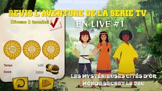 Les Mystérieuses Cités dOr Monde secret Live 1 [upl. by Enom]