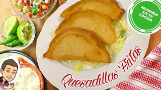 Quesadillas Fritas [upl. by Danielle]