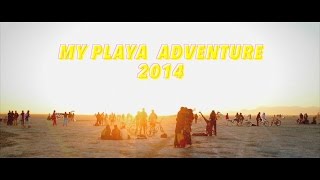 My Playa Adventure  Burning Man 2014 [upl. by Finny]