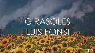 Luis Fonsi  Girasoles Letra [upl. by Elnar]