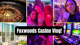 FOXWOODS RESORT amp CASINO TRIP VLOG  CASINO CLUBBING amp MORE [upl. by Neiman]