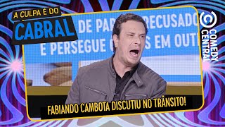 Fabiano Cambota DISCUTIU no trânsito  A Culpa É Do Cabral [upl. by Neenaj]