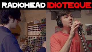 Radiohead  Idioteque Cover by Taka and Joe Edelmann [upl. by Silvester]