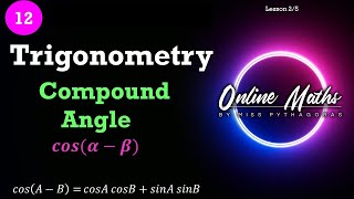 Grade 12 Trigonometry Lesson 2 Compound Angle cos A  B [upl. by Sybyl]