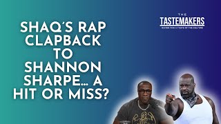 Tastemakers Podcast  Was Shaq’s Rap Clapback to Shannon Sharpe a Hit or Miss [upl. by Eellek164]