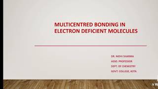 Multicentred Bonding in Electron Deficient Molecules by Dr Nidhi Sharma [upl. by Alejna]