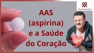 AAS Aspirina e a saúde do coração Será que devo tomar esse remédio [upl. by Aserehc893]