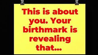 This is about you Your birthmark is revealing that Universe [upl. by Verney388]