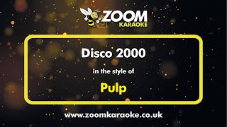 Pulp  Disco 2000  Karaoke Version from Zoom Karaoke [upl. by Yelhak569]