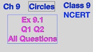 Ex 91 Q1 Q2 All Questions Class 9 Circles Chapter 9 NCERT CBSE Maths [upl. by Haymo]