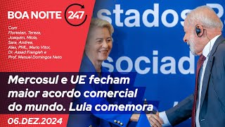 Boa Noite 247  Mercosul e UE fecham maior acordo comercial do mundo Lula comemora 061224 [upl. by Engel]