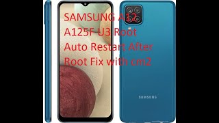 SAMSUNG A12 A125F U3 Root Auto Restart After Root Fix with cm2 [upl. by Haroun]