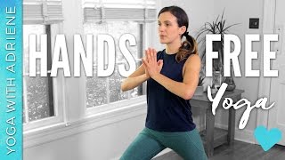 Hands Free Yoga Workout  Yoga With Adriene [upl. by Nilerual]