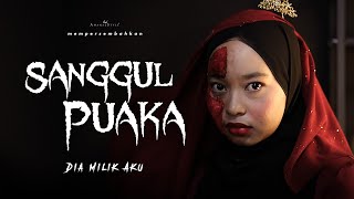 SANGGUL PUAKA  SHORTFILM SERAM DIA MILIK AKU [upl. by Anneehs285]