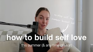 how to build self love this summer [upl. by Nyleuqcaj]