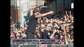 SALERNITANA ESAME SPEZIA APPELLO ULTRAS  SERVIZIO TG SPORT DEL 18102024 [upl. by Yrolg]