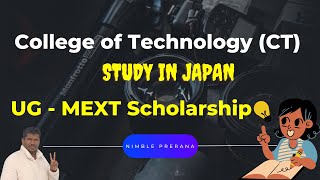 Apply for College of Technology CT MEXT Undergraduate Scholarship Japan [upl. by Gatian]