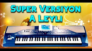 Yeni Super Versiyon  A Leyli  Sintezator Gozel ifa \ Dinlemeye Deyer [upl. by Ennailuj]