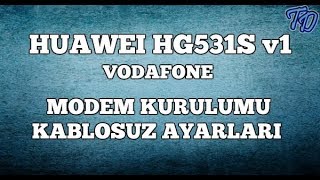 Huawei HG531s v1 Vodafone Modem Kurulumu [upl. by Keane]