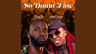 So Damn Fine feat Damz B Radio Edit [upl. by Hogg]