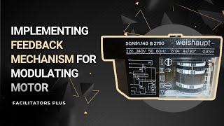 Optimizing Performance Implementing a Feedback Mechanism for Weishaupts Modulating Motor [upl. by Quarta]