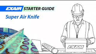 EXAIR Starter Guide Super Air Knives [upl. by Meggi285]