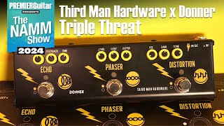 Third Man Hardware x Donner Triple Threat Phaser Distortion amp Echo Demo  NAMM 2024 [upl. by Nahoj]