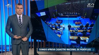 Edição da Noite Senado aprova criação de cadastro de condenados por crimes sexuais [upl. by Ahsirk957]