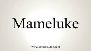 How To Pronounce Mameluke [upl. by Lledualc]