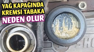 Yağ Kapağında Krem ve Köpük Neden Olur Motor Yağ Kapağında Kahverengi Tortu Sebebi Nedir [upl. by Sander577]