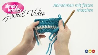 Häkelvideo Abnahmen mit festen Maschen [upl. by Ylla]