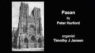 Paean by Peter Hurford organist Timothy J Jansen [upl. by Sina]