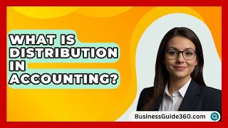 What Is Distribution In Accounting  BusinessGuide360com [upl. by Airuam662]