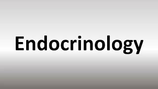 How to Pronounce Endocrinology [upl. by Cranford178]