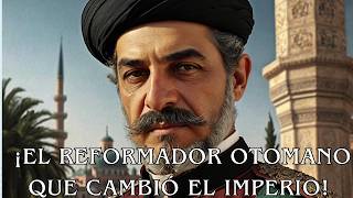 Midhat Pasha ¡El Reformador Otomano que Cambió el Imperio [upl. by Iniffit]