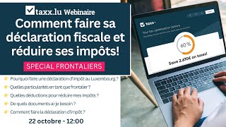 Webinar Spécial Frontaliers 🎬 Comment faire sa déclaration fiscale et réduire ses impôts [upl. by Gerri]