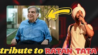 Diljit dosanjh tribute to Ratan Tata legend [upl. by Britteny]