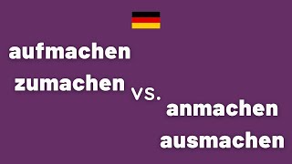 AUFMACHEN  ZUMACHEN  ANMACHEN  AUSMACHEN [upl. by Bessy]