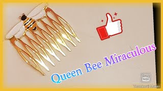 quotBee Miraculousquot  🐝  Queen Bee Hairpin [upl. by Eirojram]