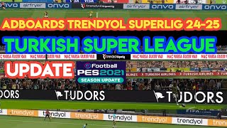 PES 2021 Trendyol Süper Lig Update v1 Turkish Super League Animated Adboard 20242025 [upl. by Eittod]