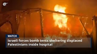 Israeli forces bomb tents sheltering displaced Palestinians inside hospital [upl. by Cummings784]