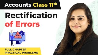 Class 11 Accounts Chapter 17  Rectification of Errors Full Chapter Practical Problems [upl. by Towers762]