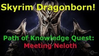 Skyrim Dragonborn Path of Knowledge  Meeting Neloth Part 4 PlaythroughWalkthrough [upl. by Kiersten]