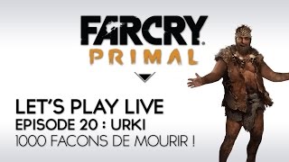 Far cry Primal FR Lets Play Live épisode 20  Urki 1000 façons de mourir [upl. by Sirk]