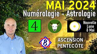 Mai 2024  Numérologie amp Astrologie  Nouvelle Lune du 8 Mai Ascension amp Pentecôte [upl. by Thorr]