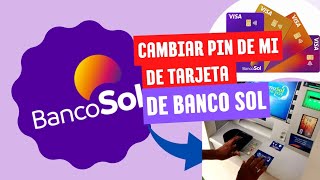 CAMBIO DE PIN DE MI TARJETA DEL BANCO SOL ACTUALIZADO AL 2024 [upl. by Amyas]