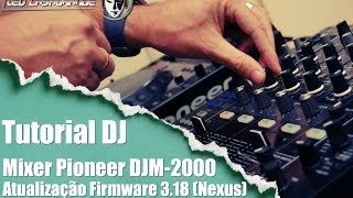 Pioneer DJ  Mixer Pioneer DJM2000 Firmware 318  Nexus Tutorial PTBR [upl. by Ahsiuqal]